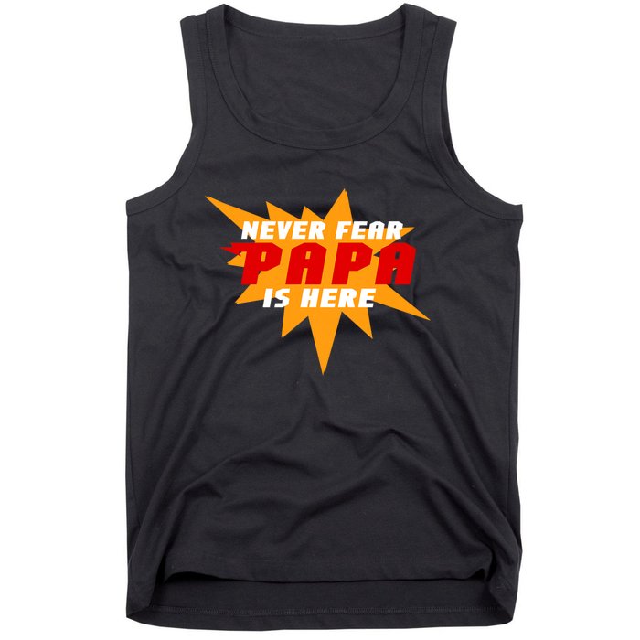 Never Fear Papa Is Here Tank Top