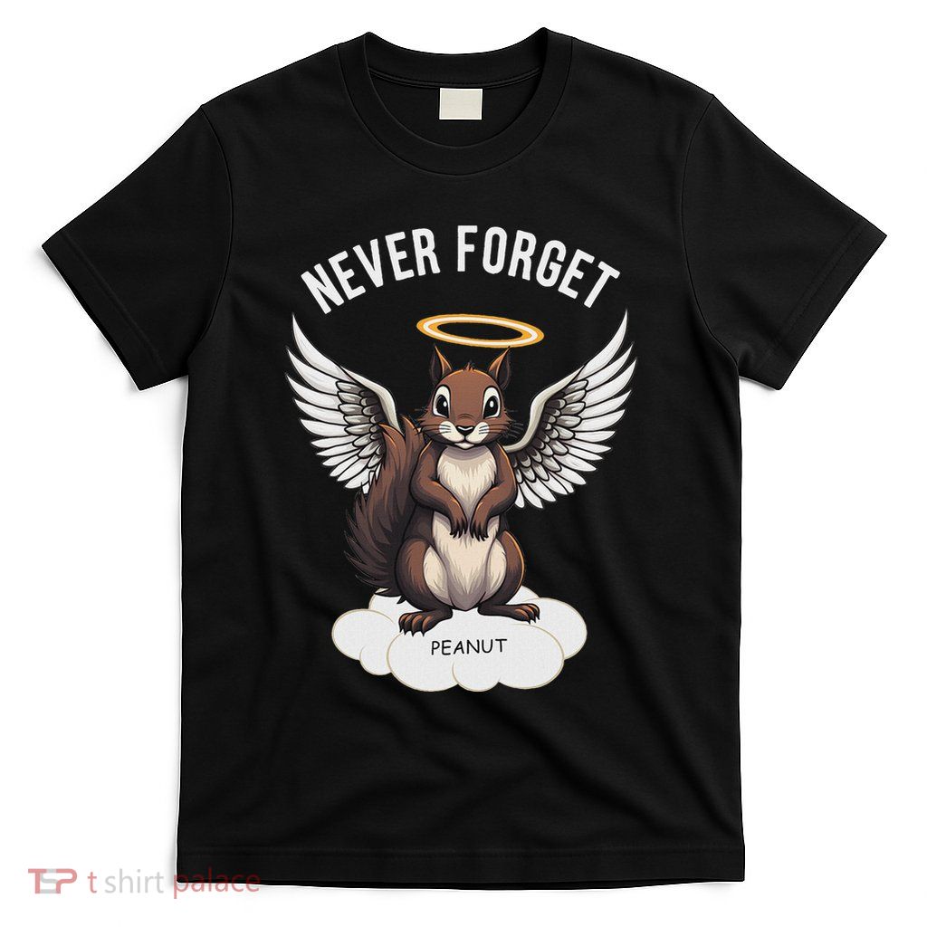 Never Forget Peanut The Squirrel Peanut Squirrel T-Shirt