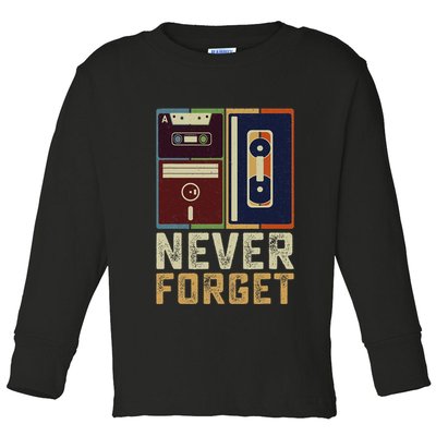 Never Forget Retro Vintage Cool 80s 90s Funny Geeky Nerdy Toddler Long Sleeve Shirt