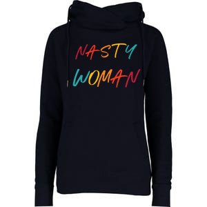 Nasty Feminist Rights Civil Rights Gift For Her Womens Funnel Neck Pullover Hood