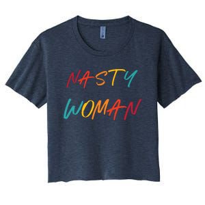 Nasty Feminist Rights Civil Rights Gift For Her Women's Crop Top Tee