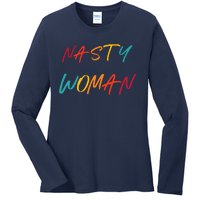 Nasty Feminist Rights Civil Rights Gift For Her Ladies Long Sleeve Shirt