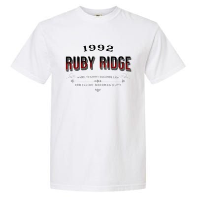 Never Forget Ruby Ridge When Tyranny Becomes Law Garment-Dyed Heavyweight T-Shirt