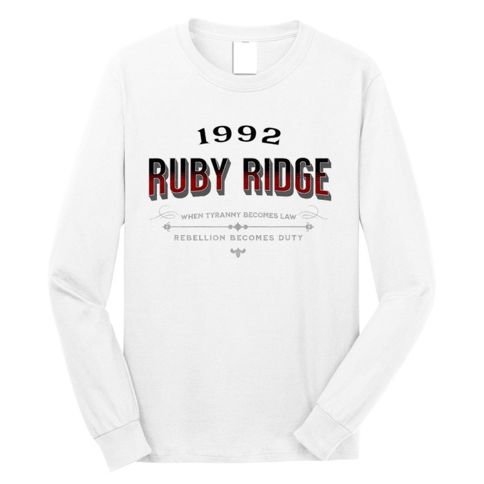 Never Forget Ruby Ridge When Tyranny Becomes Law Long Sleeve Shirt