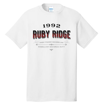 Never Forget Ruby Ridge When Tyranny Becomes Law Tall T-Shirt