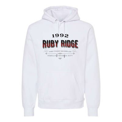 Never Forget Ruby Ridge When Tyranny Becomes Law Premium Hoodie