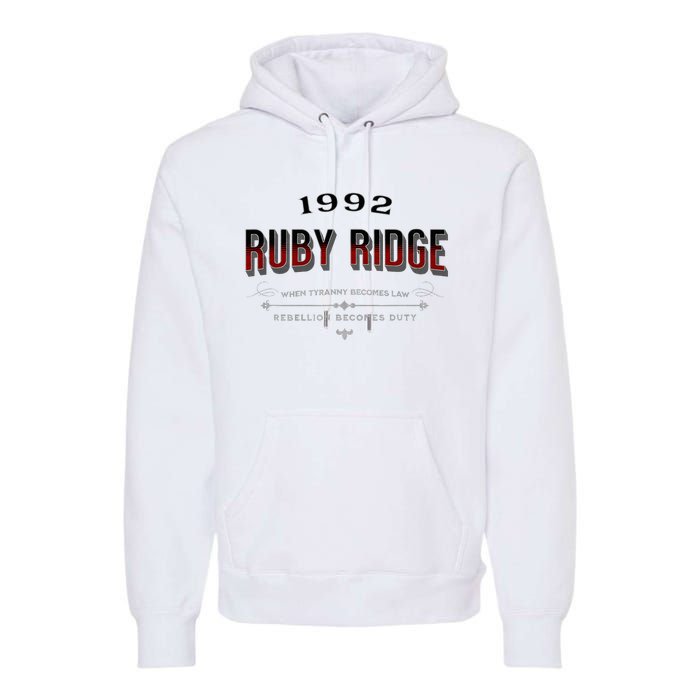 Never Forget Ruby Ridge When Tyranny Becomes Law Premium Hoodie