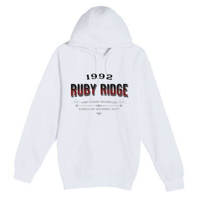 Never Forget Ruby Ridge When Tyranny Becomes Law Premium Pullover Hoodie