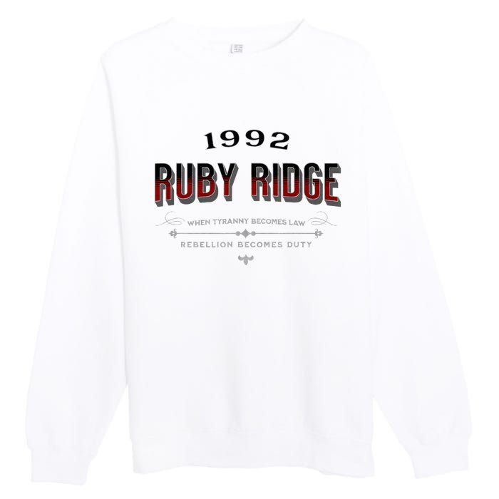 Never Forget Ruby Ridge When Tyranny Becomes Law Premium Crewneck Sweatshirt