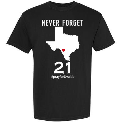 Never Forget Robb Elementary School Texas Pray For Uvalde Garment-Dyed Heavyweight T-Shirt