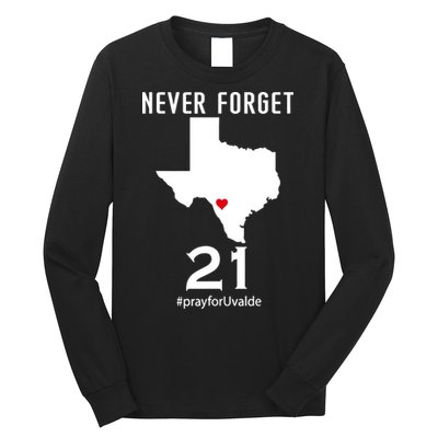 Never Forget Robb Elementary School Texas Pray For Uvalde Long Sleeve Shirt