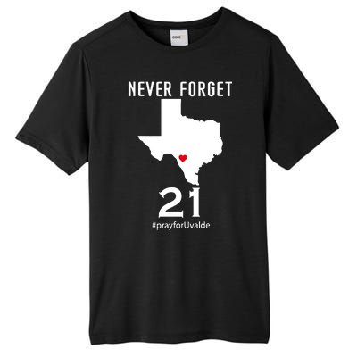 Never Forget Robb Elementary School Texas Pray For Uvalde Tall Fusion ChromaSoft Performance T-Shirt