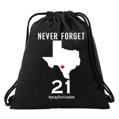 Never Forget Robb Elementary School Texas Pray For Uvalde Drawstring Bag