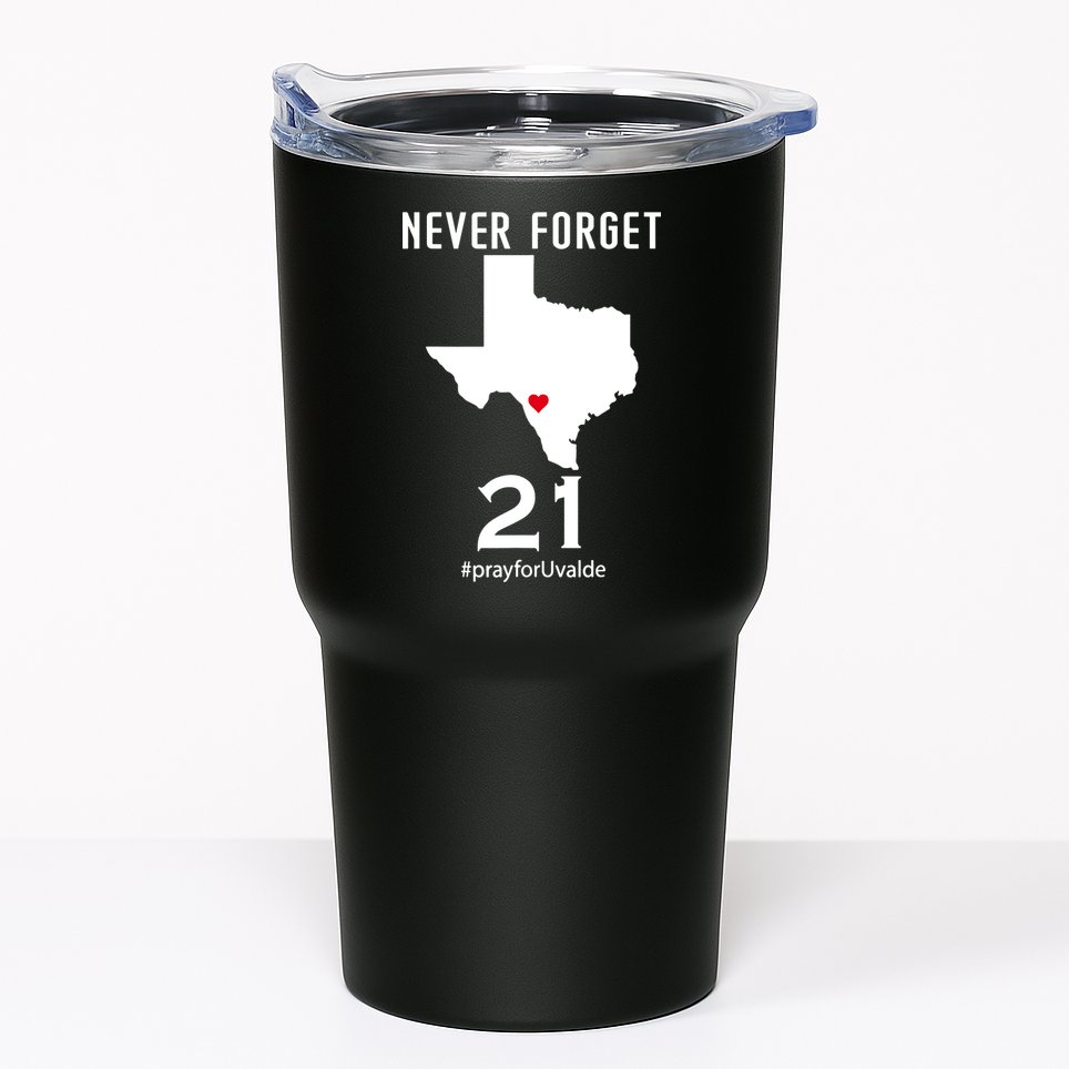 Never Forget Robb Elementary School Texas Pray For Uvalde Tumbler