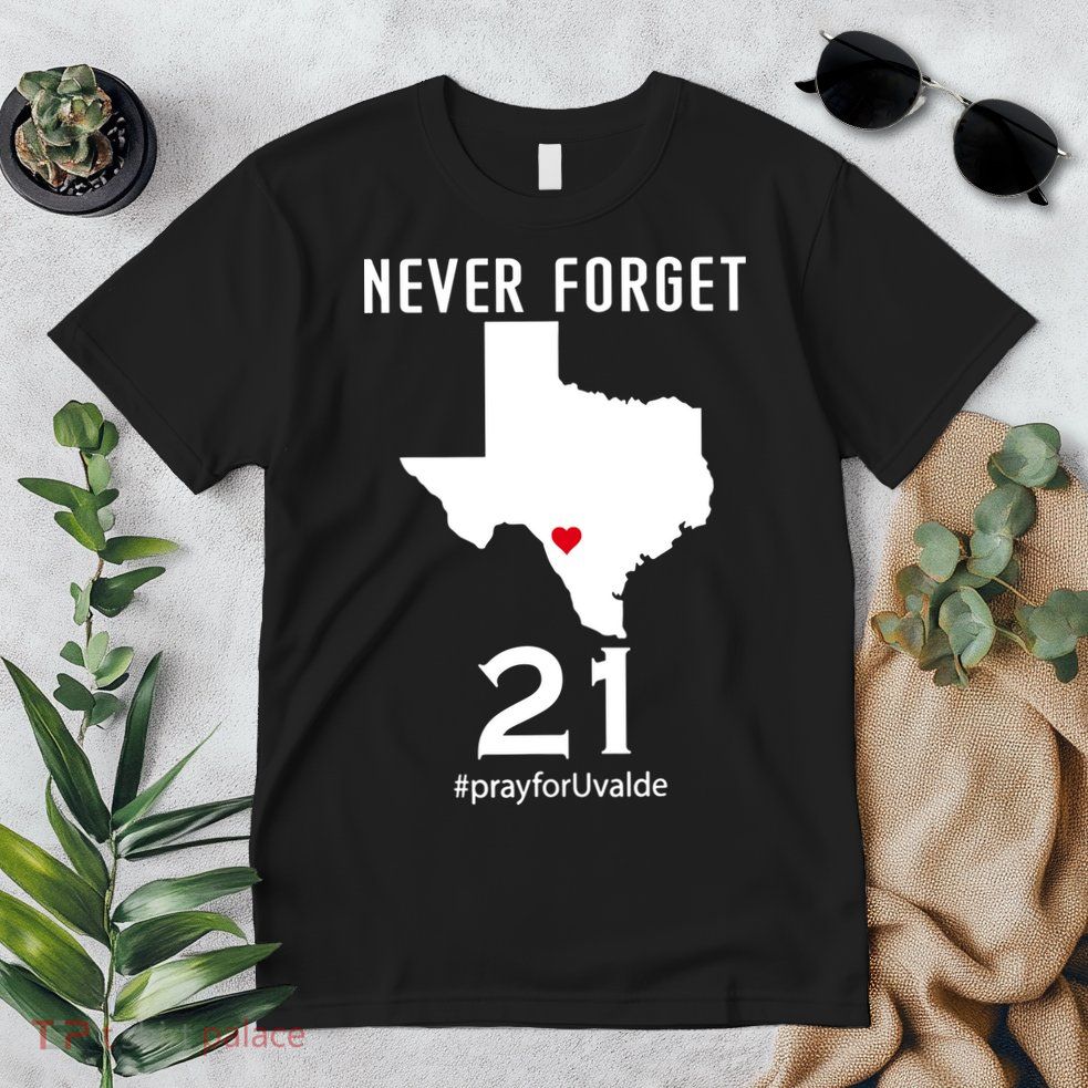 Never Forget Robb Elementary School Texas Pray For Uvalde Premium T-Shirt