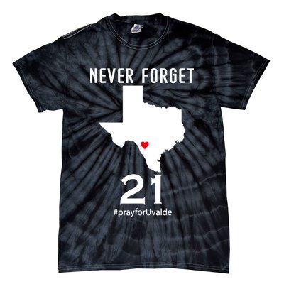 Never Forget Robb Elementary School Texas Pray For Uvalde Tie-Dye T-Shirt