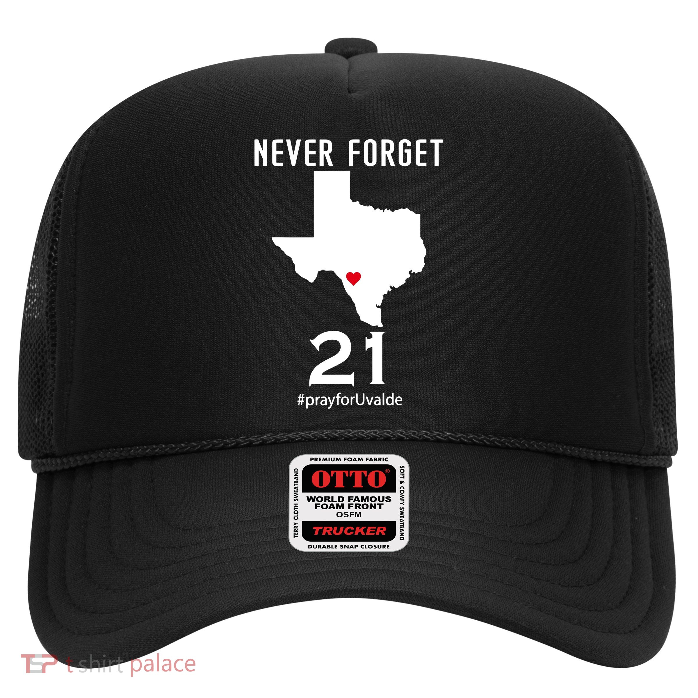 Never Forget Robb Elementary School Texas Pray For Uvalde Trucker Hat