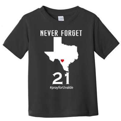 Never Forget Robb Elementary School Texas Pray For Uvalde Toddler T-Shirt