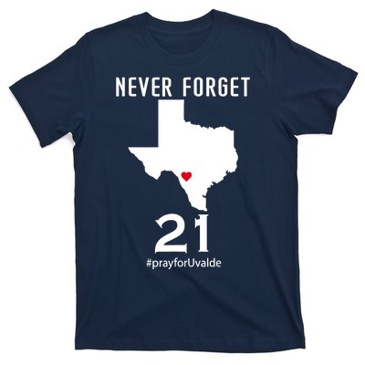 Never Forget Robb Elementary School Texas Pray For Uvalde T-Shirt