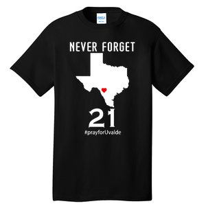 Never Forget Robb Elementary School Texas Pray For Uvalde Tall T-Shirt