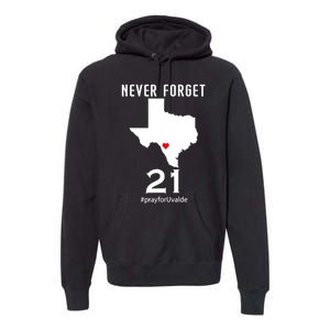 Never Forget Robb Elementary School Texas Pray For Uvalde Premium Hoodie