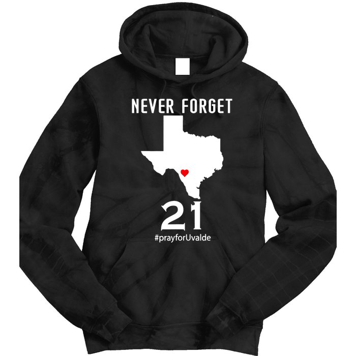 Never Forget Robb Elementary School Texas Pray For Uvalde Tie Dye Hoodie