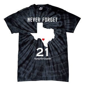 Never Forget Robb Elementary School Texas Pray For Uvalde Tie-Dye T-Shirt