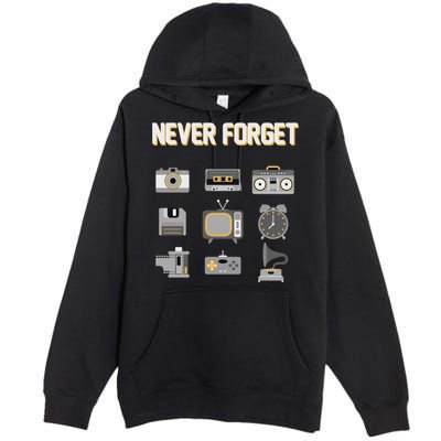 Never Forget Retro Vintage 90's Technology Old Gadgets Gift Premium Pullover Hoodie
