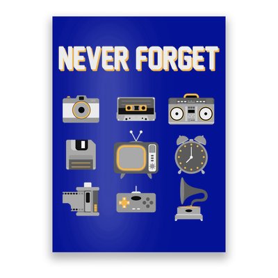 Never Forget Retro Vintage 90's Technology Old Gadgets Gift Poster