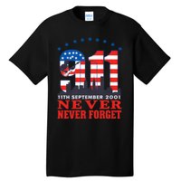 Never Forget September 11 2001 Memorial Day American Flag Tall T-Shirt