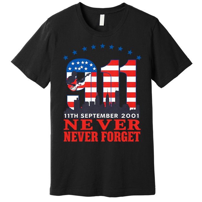 Never Forget September 11 2001 Memorial Day American Flag Premium T-Shirt