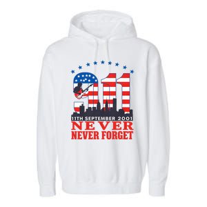 Never Forget September 11 2001 Memorial Day American Flag Garment-Dyed Fleece Hoodie