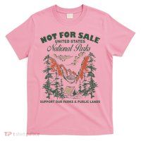 Not For Sale National Parks Support Our Parks T-Shirt