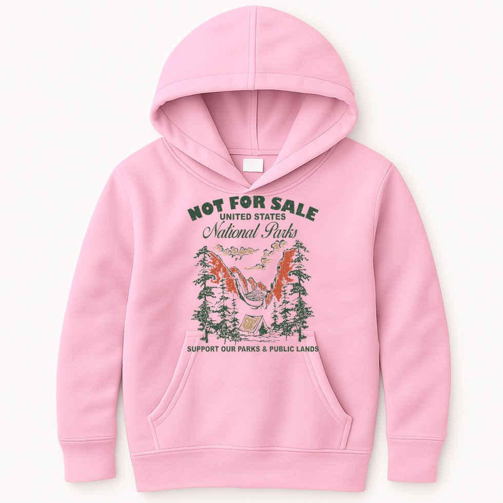 Not For Sale National Parks Support Our Parks Kids Hoodie