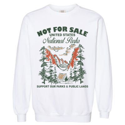 Not For Sale National Parks Support Our Parks Garment-Dyed Sweatshirt