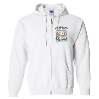 Not For Sale National Parks Support Our Parks Full Zip Hoodie