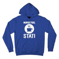 Nurse Fuel Stat Funny Coffee Meaningful Gift Hoodie