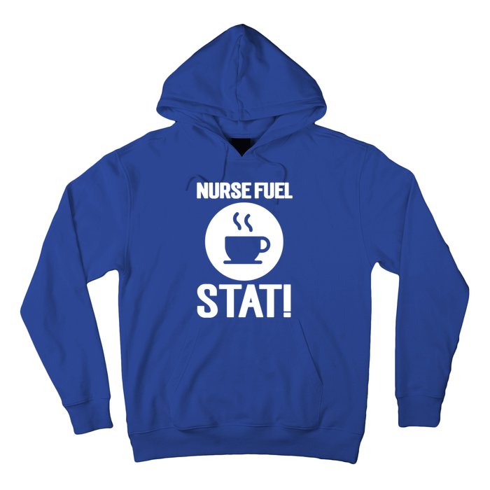 Nurse Fuel Stat Funny Coffee Meaningful Gift Hoodie