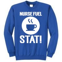 Nurse Fuel Stat Funny Coffee Meaningful Gift Sweatshirt