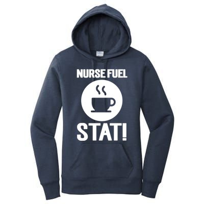 Nurse Fuel Stat Funny Coffee Meaningful Gift Women's Pullover Hoodie