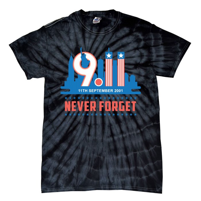 Never Forget September 11 2001 Memorial Day American Flag Tie-Dye T-Shirt