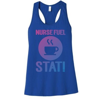 Nurse Fuel Stat Funny Coffee Meaningful Gift Women's Racerback Tank