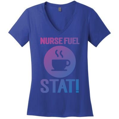 Nurse Fuel Stat Funny Coffee Meaningful Gift Women's V-Neck T-Shirt