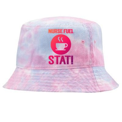 Nurse Fuel Stat Funny Coffee Meaningful Gift Tie-Dyed Bucket Hat