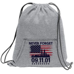 Never Forget September 11 2001 American Flag Sweatshirt Cinch Pack Bag