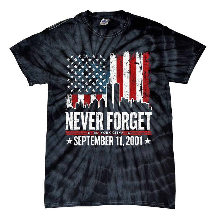 Never Forget September 11 2001 Memorial Day Tie-Dye T-Shirt