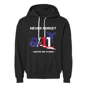 Never Forget September 11 2001 Memorial Day American Flag Garment-Dyed Fleece Hoodie