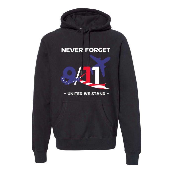 Never Forget September 11 2001 Memorial Day American Flag Premium Hoodie