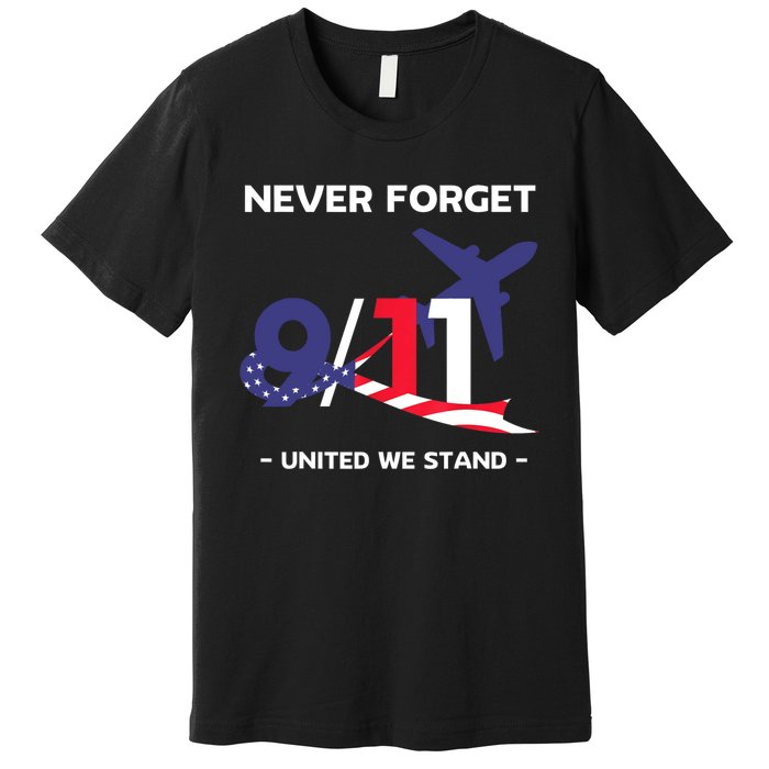 Never Forget September 11 2001 Memorial Day American Flag Premium T-Shirt