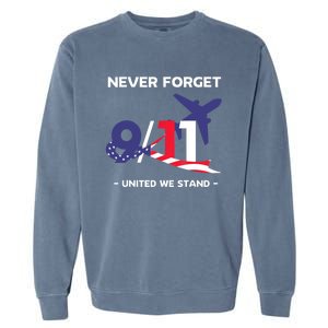 Never Forget September 11 2001 Memorial Day American Flag Garment-Dyed Sweatshirt